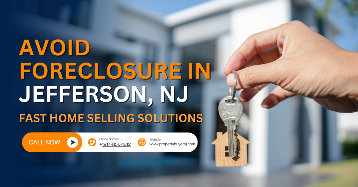 Avoid Foreclosure in Jefferson, NJ | Fast Home-Selling Solutions