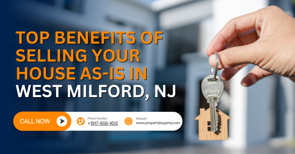 Top Benefits of Selling Your House As-Is in West Milford, NJ